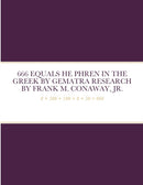666 Equals He Phren in the Greek by Gematra Research-9781716341328