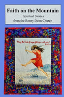 Faith on the Mountain : Spiritual Stories from the Bonny Doon Church-9781716391804