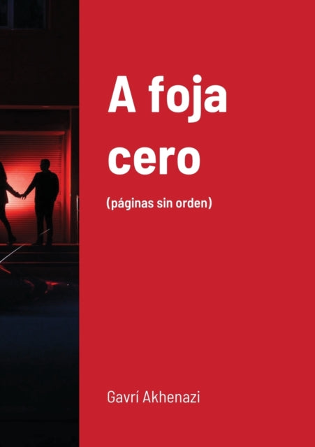 A foja cero : (paginas sin orden)-9781716412646