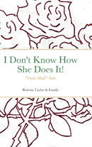 I Don't Know How She Does It! : "Taylor Made" Tales-9781716435102