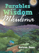 Parables of Wisdom : Mkulima-9781716660047