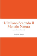 L'Italiano Secondo Il Metodo Natura : Learn Italian Naturally-9781716695391