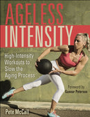Ageless Intensity : High-Intensity Workouts to Slow the Aging Process-9781718200753
