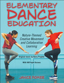 Elementary Dance Education : Nature-Themed Creative Movement and Collaborative Learning-9781718202955