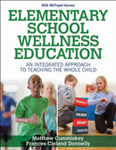 Elementary School Wellness Education with HKPropel Access : An Integrated Approach to Teaching the Whole Child-9781718203426