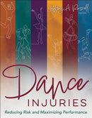 Dance Injuries : Reducing Risk and Maximizing Performance-9781718211865