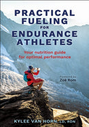 Practical Fueling for Endurance Athletes : Your Nutrition Guide for Optimal Performance-9781718216785