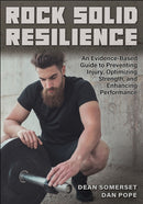 Rock Solid Resilience : An Evidence-Based Guide to Preventing Injury, Optimizing Strength, and Enhancing Performance-9781718224155