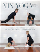 Yin Yoga 50+ : Slow Flows to Restore Your Body, Improve Flexibility, and Relieve Pain-9781718227071