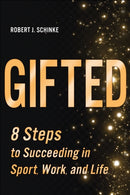 Gifted : 8 Steps to Succeeding in Sport, Work, and Life-9781718229310