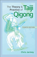 The Theory and Practice of Taiji Qigong-9781718231009