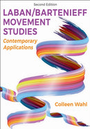 Laban/Bartenieff Movement Studies : Contemporary Applications-9781718235724