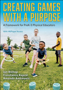 Creating Games with a Purpose : A Framework for PreK-5 Physical Educators-9781718236028