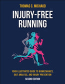Injury-Free Running : Your Illustrated Guide to Biomechanics, Gait Analysis, and Injury Prevention-9781718245570