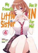 My Friend''s Little Sister Has It In For Me! Volume 4 (Light Novel)
