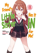 My Friend''s Little Sister Has It In For Me! Volume 8 (Light Novel)