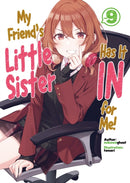 My Friend''s Little Sister Has It In For Me! Volume 9 (Light Novel)