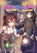 The Brilliant Healer''s New Life in the Shadows: Volume 4 (Light Novel)