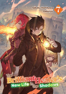 The Brilliant Healer''s New Life in the Shadows: Volume 7 (Light Novel)