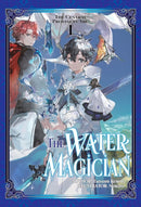 The Water Magician: Arc 1 Volume 1 (Light Novel)