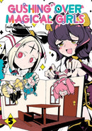 Gushing over Magical Girls: Volume 5 (Manga)-9781718339347