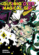 Gushing over Magical Girls: Volume 6 (Manga)-9781718339354