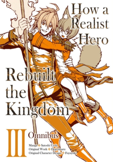 How a Realist Hero Rebuilt the Kingdom (Manga): Omnibus 3 