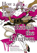 How a Realist Hero Rebuilt the Kingdom (Manga): Omnibus 6-9781718341111