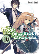 The Magic in this Other World is Too Far Behind! Volume 10 (Light Novel)-9781718354098