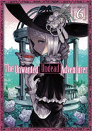 The Unwanted Undead Adventurer (Manga): Volume 6-9781718358256