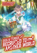 Isekai Tensei: Recruited to Another World: Volume 1 (Manga)-9781718360389