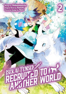 Isekai Tensei: Recruited to Another World: Volume 2 (Manga)-9781718360396