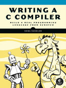 Writing a C Compiler : Build a Real Programming Language from Scratch-9781718500426