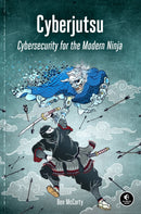Cyberjutsu : Cybersecurity for the Modern Ninja-9781718500549