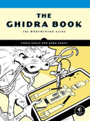 The Ghidra Book : A Definitive Guide-9781718501027