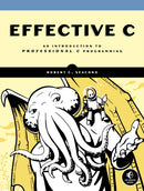 Effective C : An Introduction to Professional C Programming-9781718501041