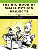 The Big Book Of Small Python Projects : 81 Easy Practice Programs-9781718501249