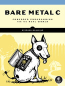 Bare Metal C : Embedded Programming for the Real World-9781718501621