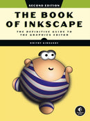 The Book Of Inkscape 2nd Edition : The Definitive Guide to the Graphics Editor-9781718501751