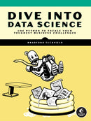 Dive Into Data Science : Use Python To Tackle Your Toughest Business Challenges-9781718502888