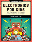 Electronics for Kids, 2nd Edition : Play with Simple Circuits and Experiment with Electricity!-9781718503502
