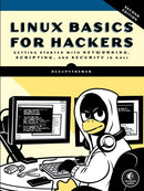 Linux Basics for Hackers, 2nd Edition : Getting Started with Networking, Scripting, and Security in Kali-9781718503540