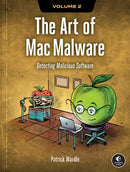 The Art of Mac Malware, Volume 2 : Detecting Malicious Software-9781718503786