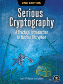 Serious Cryptography, 2nd Edition : A Practical Introduction to Modern Encryption-9781718503847