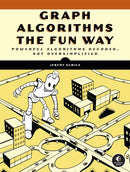 Graph Algorithms the Fun Way : Powerful Algorithms Decoded, Not Oversimplified-9781718503861
