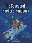 The Spacecraft Hacker''s Handbook