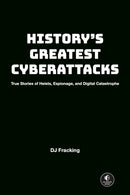 History''s Greatest Cyberattacks