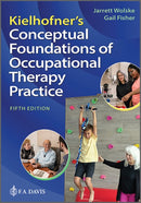 Kielhofner''s Conceptual Foundations of Occupational Therapy Practice