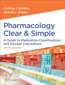 Pharmacology Clear & Simple : A Guide to Medication Classifications and Dosage Calculations-9781719651196