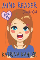MIND READER - Book 13 : Caught Out!: (Diary Book for Girls aged 9-12)-9781720456056